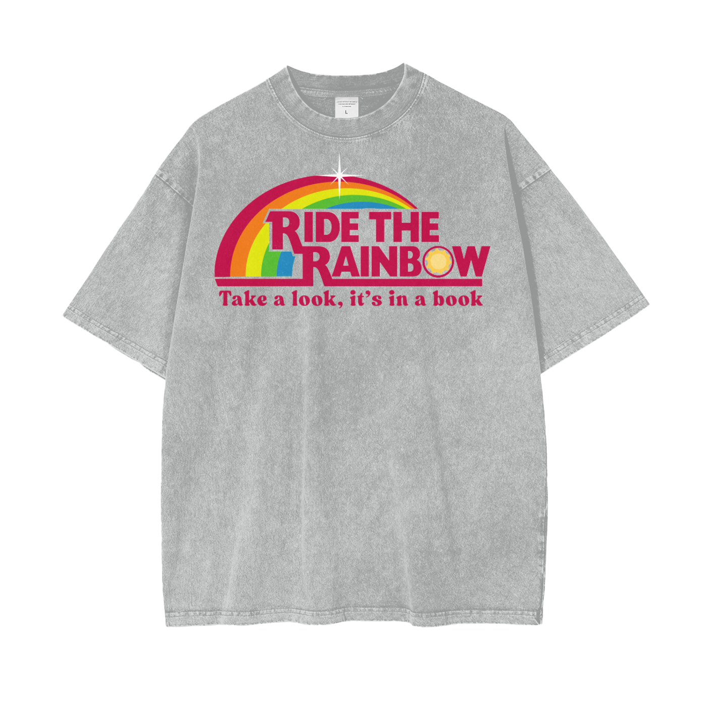 Ride the Rainbow Unisex Oversize Snow Washed T-Shirt